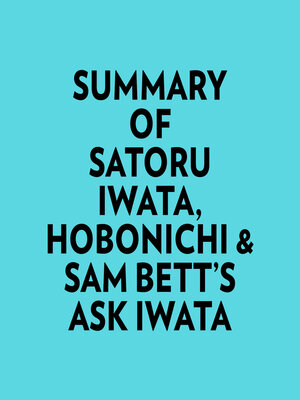 cover image of Summary of Satoru Iwata, Hobonichi & Sam Bett's Ask Iwata